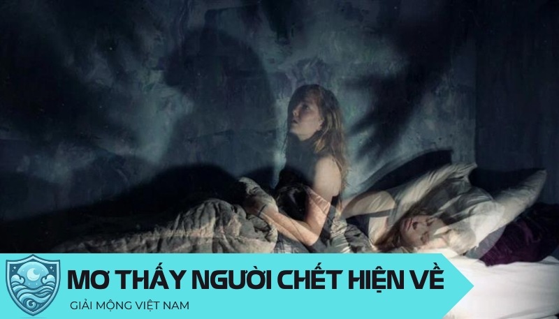 Nằm mơ thấy người chết hiện về: Tiềm năng sáng tạo hay dấu hiệu xui xẻo? Dự đoán đánh con gì? Nằm mơ thấy người chết hiện về: Tiềm năng sáng tạo hay dấu hiệu xui xẻo? Dự đoán đánh con gì?